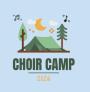 Choir Camp! Choir Camp!